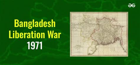 Bangladesh Liberation War 1971: Causes, Consequences & Facts