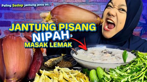 Sedap Betul Mukbang Jantung Pisang Masak Lemak Daun Selom Sambal