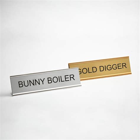 Bunny Boiler Gold Digger Desk Signs – Dorothy