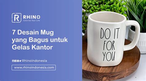 Kreasi Desain Mug Yang Bagus Untuk Gelas Kantor Rhino Indonesia