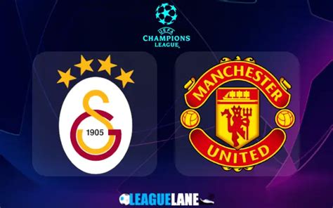 Galatasaray Vs Manchester United Prediction And Betting Tips