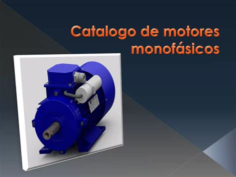 Catalogo De Motores Monof Sicos Ppt