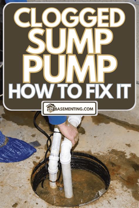 Clogged Sump Pump: How To Fix It – Basementing.com