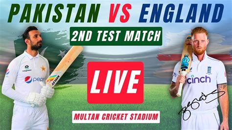 Live Pakistan Vs England Live Streaming Nd Test Match