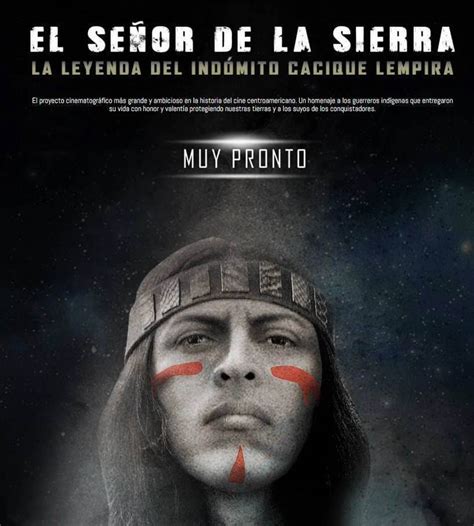 El Nuevo Filme Hondureño Lempira El Señor De La Sierra