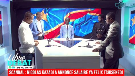 Libre Debat Nov Scandal Nicolas Kazadi A Annonce Salaire Ya