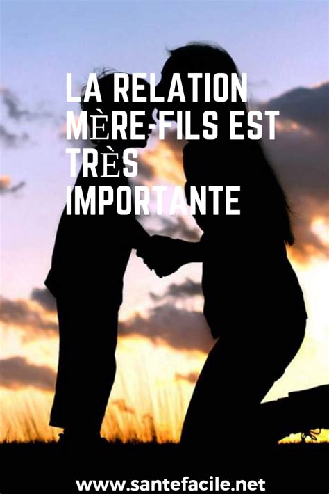 La Relation Mère Fils Est Très Importante Relation Mère Fils