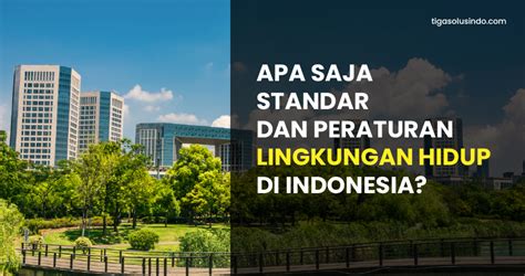 standar  peraturan lingkungan hidup  indonesia
