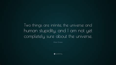 Albert Einstein Quote Two Things Are Infinite The Universe And Human