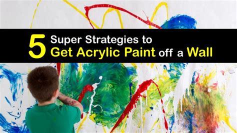 Acrylic Paint Removal - Tricks for Getting Acrylic Paint off Walls
