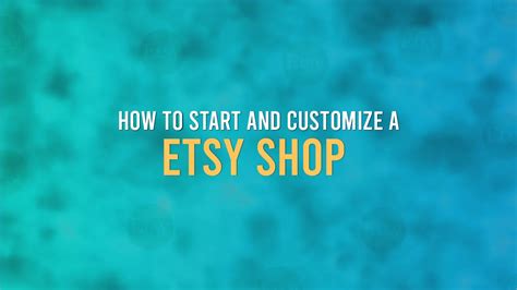 How To Start An Etsy Shop 13 Simple Steps To Open And Customize Your