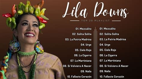 Lila Downs Sus Grandes Exitos Lila Downs Albums Completos Las