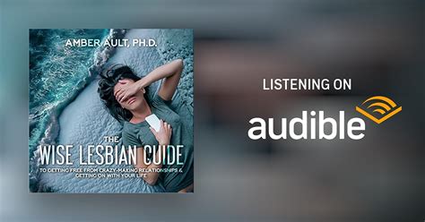 The Wise Lesbian Guide To Getting Free From Crazy Making Relationships And Getting On With Your