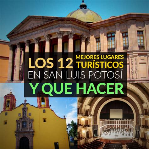 Los 15 Mejores Lugares Turísticos De San Luis Potosí Que Debes Visitar - Tips Para Tu Viaje