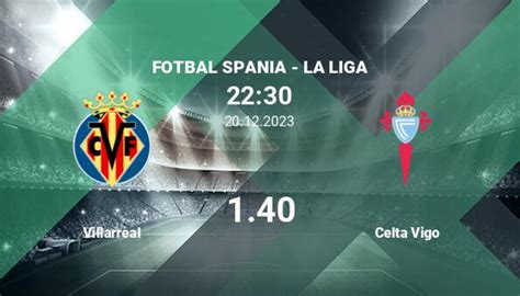 Villarreal Vs Celta Vigo Ponturi Pariuri Fotbal Spania