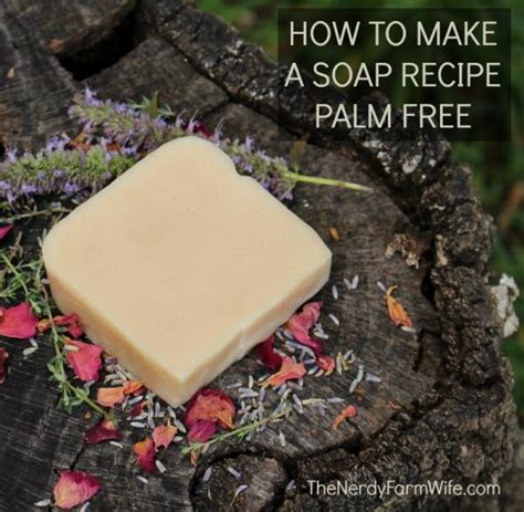 How To Make Any Soap Recipe Palm Oil Free Bath And Body