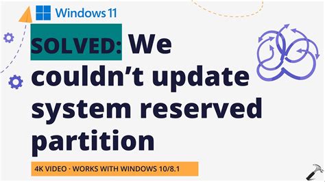 Solved We Couldnt Update System Reserved Partition In Windows 11