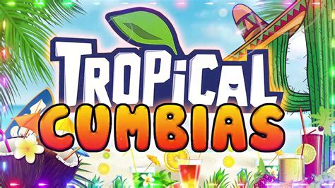 Cumbias Tropicales Para Bailarcumbias Mix Tropical Del Bravo