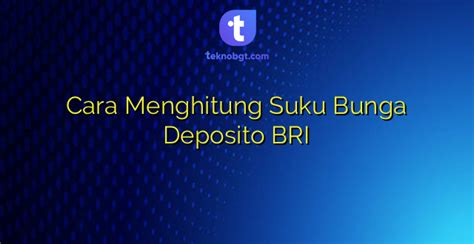 Cara Menghitung Suku Bunga Deposito BRI