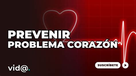 ¿cómo Prevenir Enfermedades Del Corazón Youtube