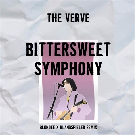 Stream The Verve Bitter Sweet Symphony Blondee And Klangspieler Remix