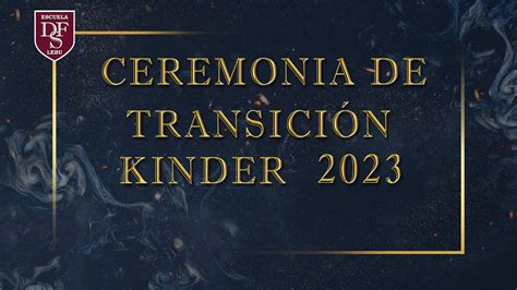 Ceremonia de transición Kinder 2023 YouTube