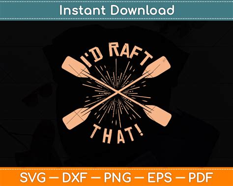 Funny Id Raft That River Paddling White Water Rafting Svg File