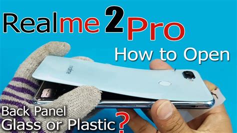 Realme 2 Pro Back Panel Inside How To Open Realme 2 Pro Back Panel