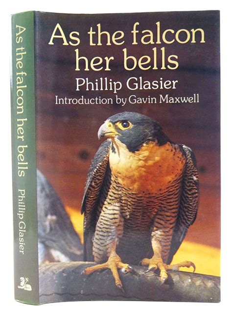 As the falcon her bells by Phillip Glasier | Goodreads