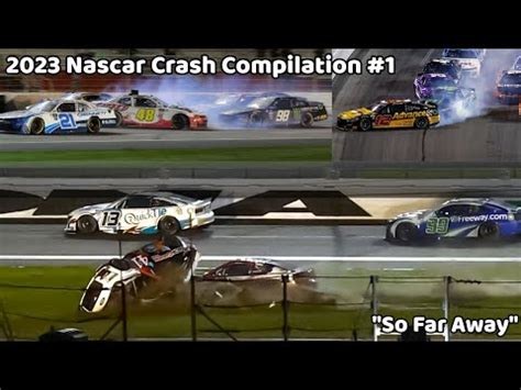 2023 Nascar Crash Compilation #1 ~ So Far Away - YouTube