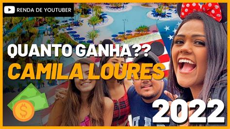 Quanto Ganha O Canal Camila Loures Youtube