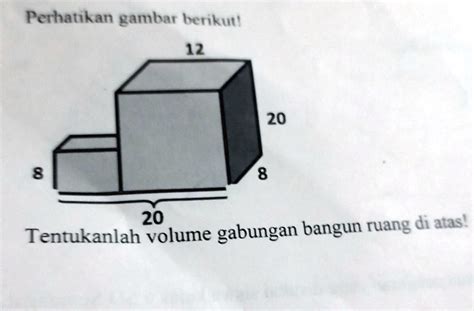 SOLVED Tentukanlah Volume Gabungan Bagun Ruang Di Atas Perhatkan