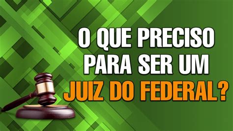 Para Ser Juiz Precisa De Que - O que preciso para ser um Juiz Federal? (Corte) - YouTube