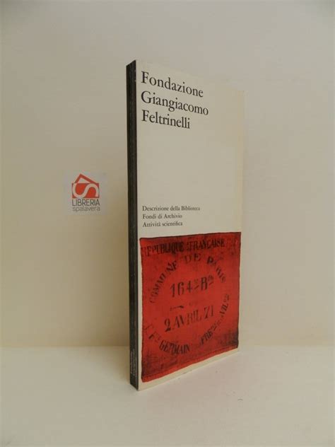 Fondazione Giangiacomo Feltrinelli Descrizione Della Biblioteca Fondi