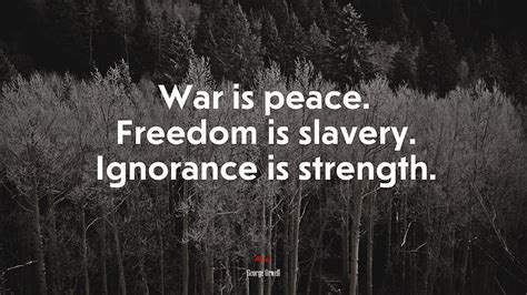 War Is Peace Freedom Is Slavery Ignorance Is Strength Wallpaper