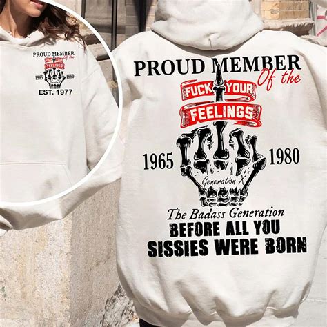Gen X Proud Member Of The Fuck Your Feelings T Shirt The Badass