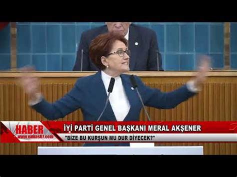 İYİ PARTİ GENEL BAŞKANI MERAL AKŞENER BİZE BU KURŞUN MU DUR DİYECEK