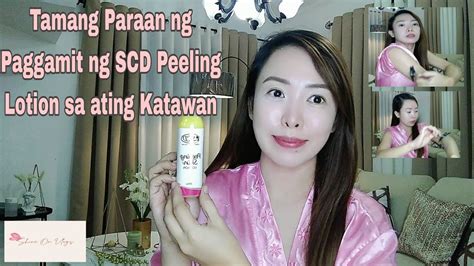 SCD PEELING LOTION BODY APPLICATION DEMO PARAAN NG TAMANG PAG GAMIT