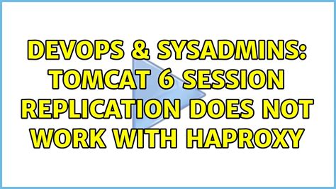 Devops Sysadmins Tomcat Session Replication Does Not Work With