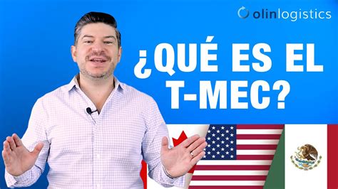 Qué es el T MEC y cuáles son los beneficios que trae para México