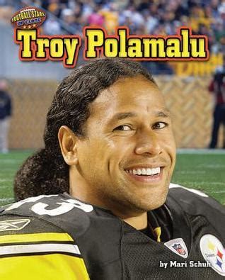 Troy Polamalu (Football Stars Up Close) by Mari Schuh | Goodreads