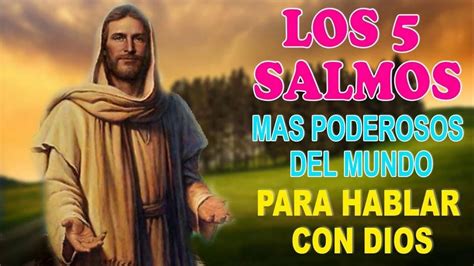 Los 5 Salmos Más Poderosos Del Mundo Para Hablar Con Dios Youtube