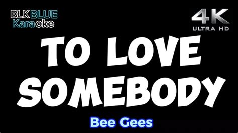 To Love Somebody Bee Gees Karaoke Version Youtube