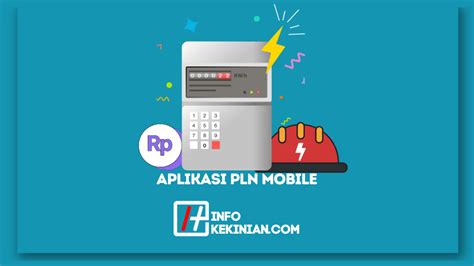 Aplikasi PLN Mobile Solusi Praktis Untuk Mengelola Tagihan Listrik