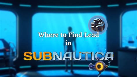 Where To Find Lead In Subnautica Vgkami