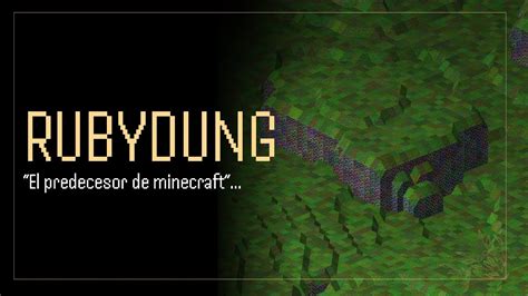 Rubydung El Juego Que Inspiró Minecraft Youtube