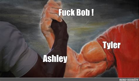 Сomics meme Fuck Bob Tyler Ashley Comics Meme arsenal