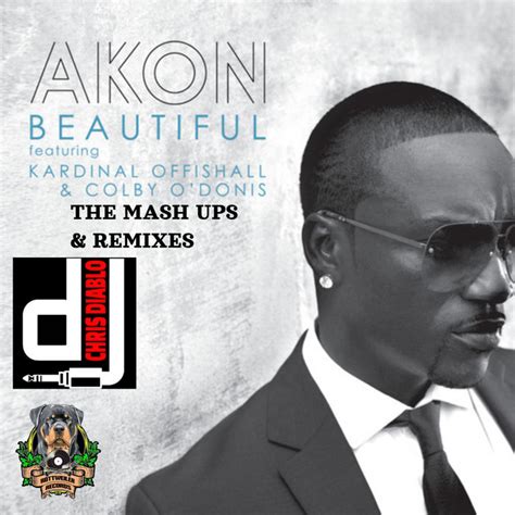 Akon - Beautiful - The Mash Ups & Remixes | Dj Chris Diablo