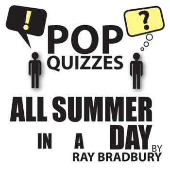 All Summer In A Day Quiz Discussion Questions By Ray Bradbury