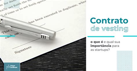 Contrato De Vesting O Que E Qual A Sua Import Ncia Para As Startups